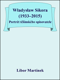 Władysław Sikora (1933–2015), portrét těšínského spisovatele